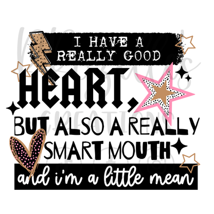 GOOD HEART, SMART MOUTH