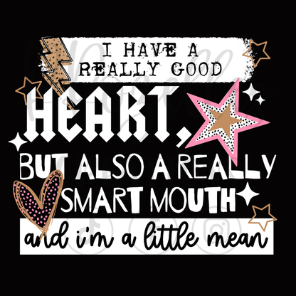 GOOD HEART, SMART MOUTH
