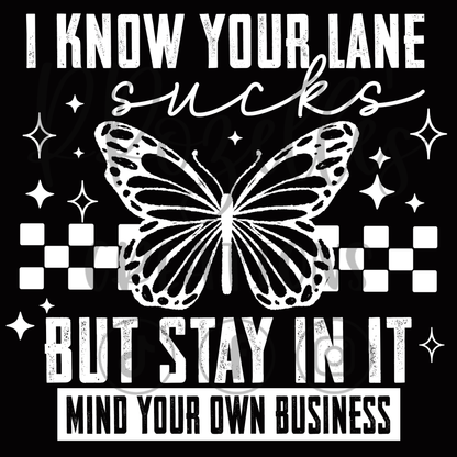 I KNOW YOUR LANE SUCKS-