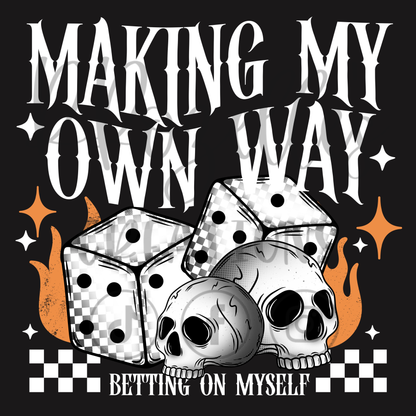 MAKING MY OWN WAY
