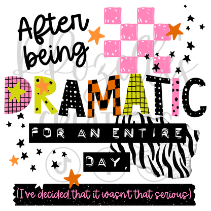 BEING DRAMATIC