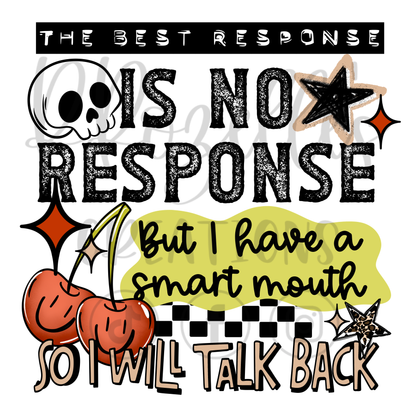 BEST RESPONSE IS NO RESPONSE