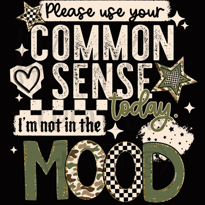 PLEASE USE YOUR COMMON SENSE TODAY
