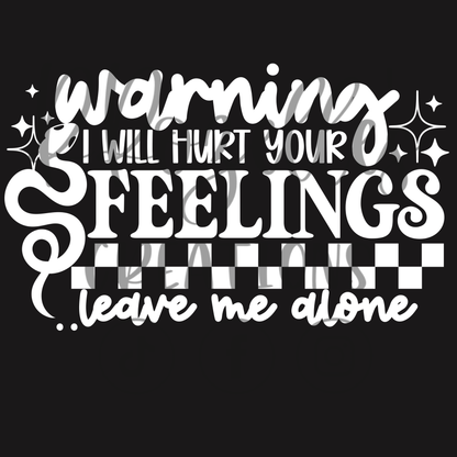 I WILL HURT YOUR FEELINGS