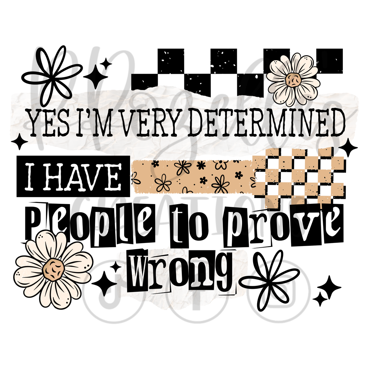 PEOPLE TO PROVE WRONG