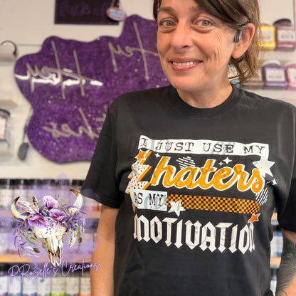 I JUST USE MY HATERS AS MY MOTIVATION — Ends 3/20