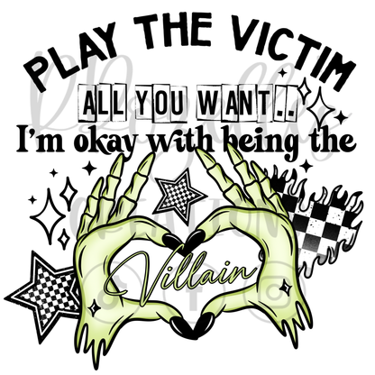 PLAY THE VICTIM