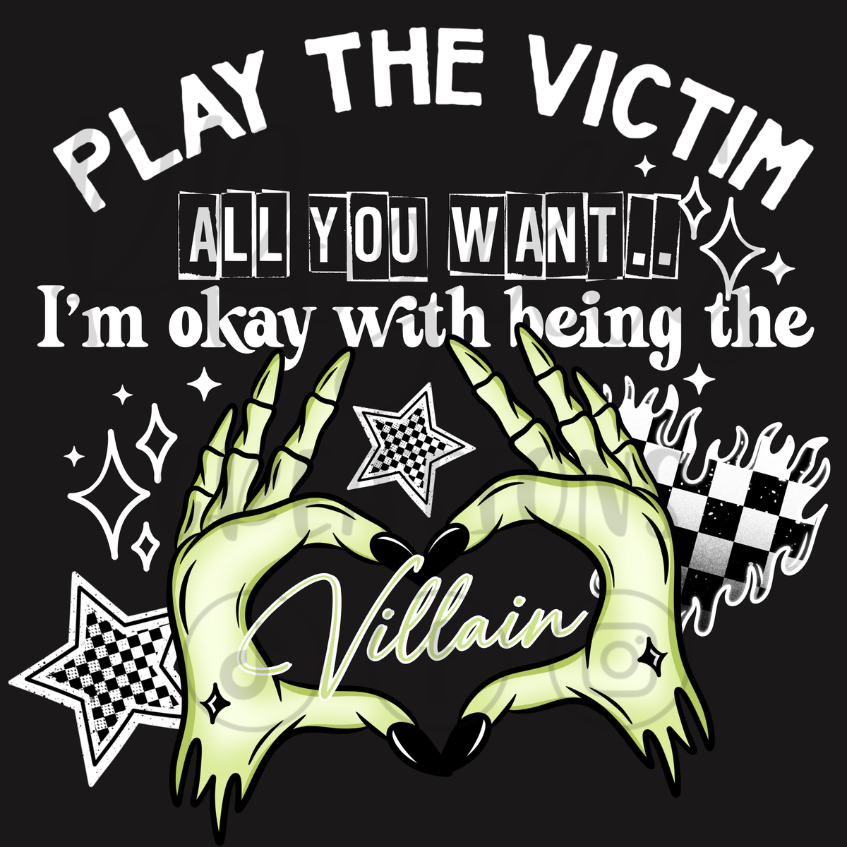 PLAY THE VICTIM
