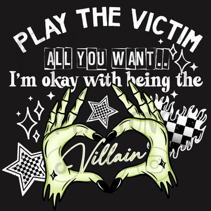 PLAY THE VICTIM