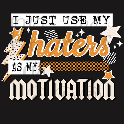 HATERS AS MOTIVATION