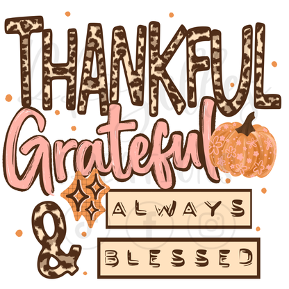 THANKFUL GRATEFUL ALWAYS BLESSED
