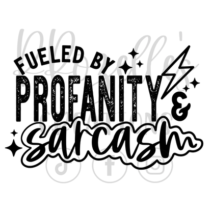 FUELED BY PROFANITY & SARCASM