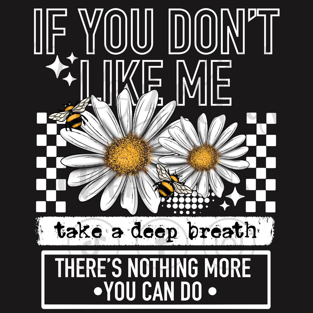 IF YOU DON'T LIKE ME