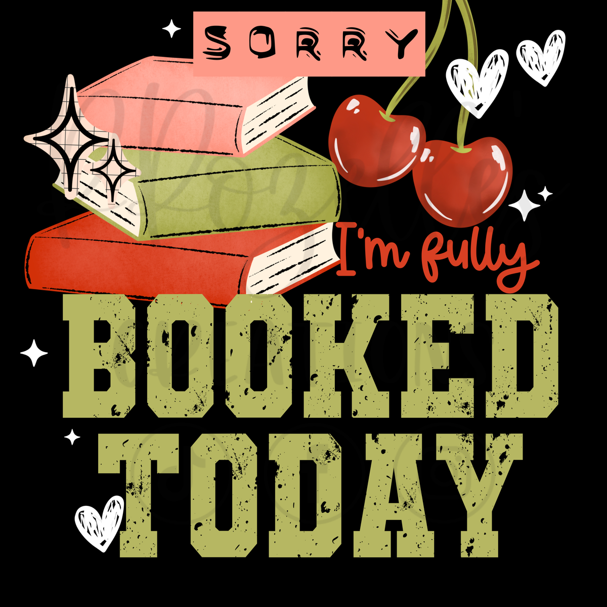 SORRY, I'M FULLY BOOKED