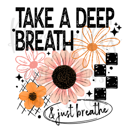 TAKE A DEEP BREATHE