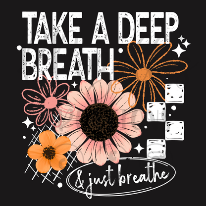 TAKE A DEEP BREATHE