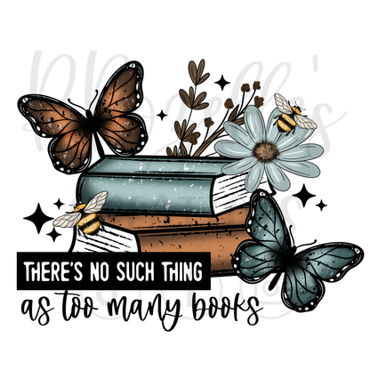 THERE'S NO SUCH THING AS TOO MANY BOOKS (MATCHING SLEEVES)