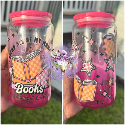 160z Pink Ombre Glass Can- I'm broke but I'm happy!