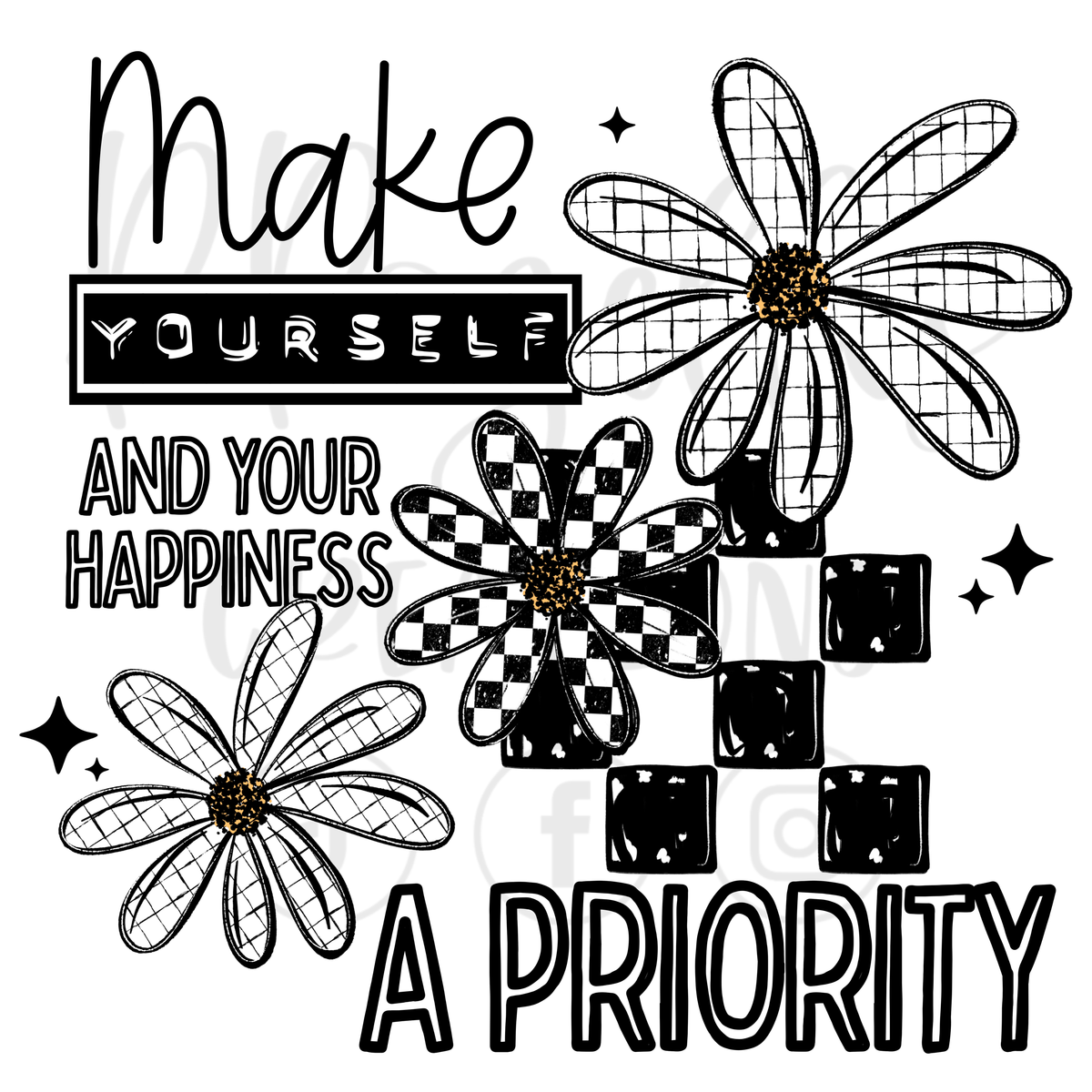 MAKE YOURSELF & YOUR HAPPINESS A PRIORITY