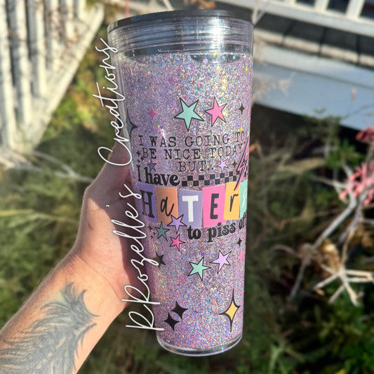 24oz Acrylic Snowglobe - I have HATERS to piss off