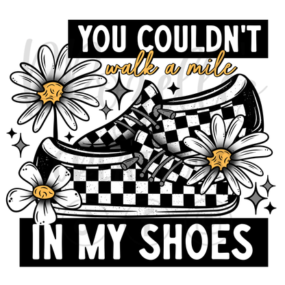 WALK A MILE IN MY SHOES