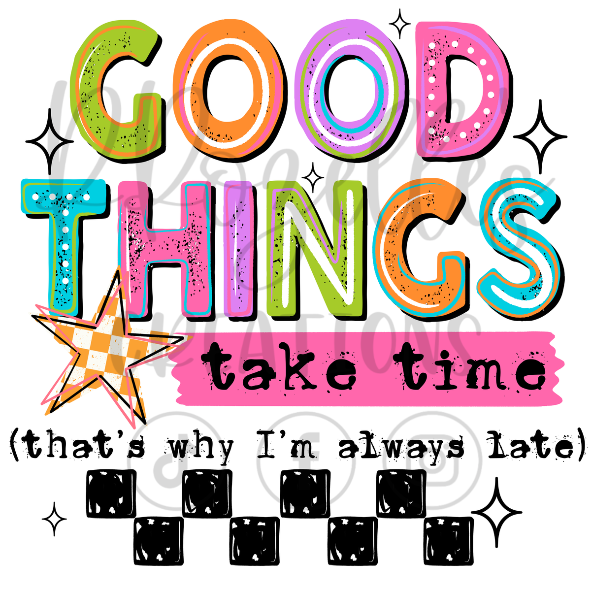 GOOD THINGS TAKE TIME