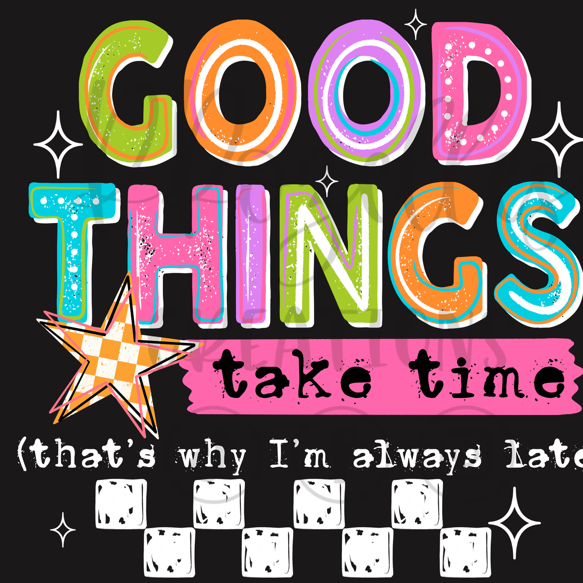 GOOD THINGS TAKE TIME