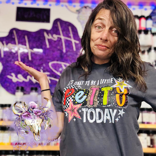 It’s OK to be a little PETTY today— Ends 1/15