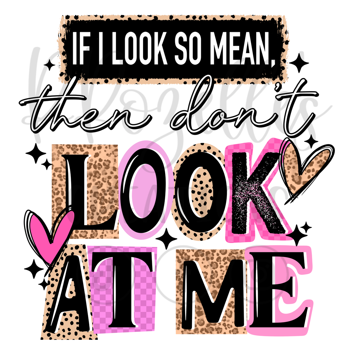 IF I LOOK SO MEAN...