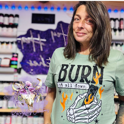 BURN IT ALL DOWN